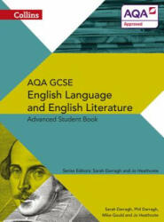 AQA GCSE English Language and English Literature Advanced Student Book - Phil Darragh, Sarah Darragh, Mike Gould, Jo Heathcote (ISBN: 9780007596805)