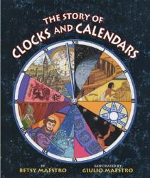 The Story of Clocks and Calendars - Betsy Maestro, Giulio Maestro (ISBN: 9780060589455)