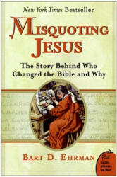 Misquoting Jesus - Bart D. Ehrman (ISBN: 9780060859510)