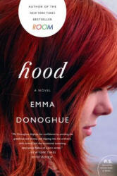 Emma Donoghue - Hood - Emma Donoghue (ISBN: 9780062117106)