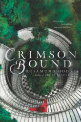 Crimson Bound - Rosamund Hodge (ISBN: 9780062224774)