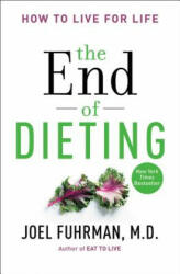 End of Dieting - Joel Fuhrman (ISBN: 9780062249333)