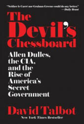 The Devil's Chessboard: Allen Dulles, the CIA, and the Rise of America's Secret Government - David Talbot (ISBN: 9780062276179)