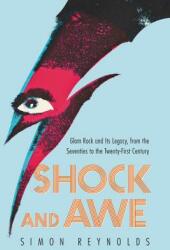 Shock and Awe: Glam Rock and Its Legacy from the Seventies to the Twenty-First Century (ISBN: 9780062279804)