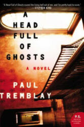 A Head Full of Ghosts - Paul Tremblay (ISBN: 9780062363244)