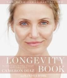 The Longevity Book - Cameron Diaz, Sandra Bark (ISBN: 9780062375186)