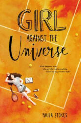 Girl Against the Universe - Paula Stokes (ISBN: 9780062379962)