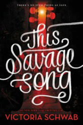 This Savage Song (ISBN: 9780062380852)