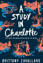 A Study in Charlotte - Brittany Cavallaro (ISBN: 9780062398901)