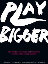 Play Bigger - Al Ramadan, Dave Peterson, Christopher Lochhead, Kevin Maney (ISBN: 9780062407610)