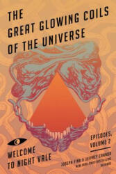 Great Glowing Coils of the Universe - Joseph Fink, Jeffrey Cranor (ISBN: 9780062468635)