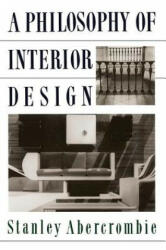 Philosophy Of Interior Design - Stanley Abercrombie (ISBN: 9780064301947)