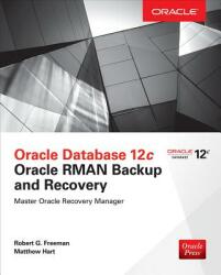 Oracle Database 12c Oracle RMAN Backup and Recovery - Robert Freeman (ISBN: 9780071847438)