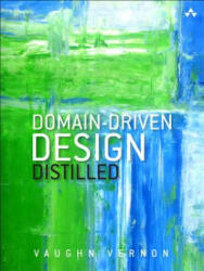 Domain-Driven Design Distilled - Vaughn Vernon (ISBN: 9780134434421)