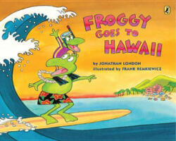 Froggy Goes To Hawaii - Jonathan London, Frank Remkiewicz (ISBN: 9780142421192)