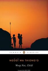 Weep Not, Child (ISBN: 9780143106692)