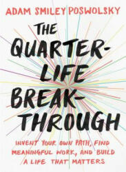 Quarter Life Breakthrough - Adam Smiley Poswolsky (ISBN: 9780143109525)