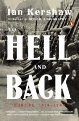 To Hell and Back: Europe 1914-1949 - Ian Kershaw (ISBN: 9780143109921)