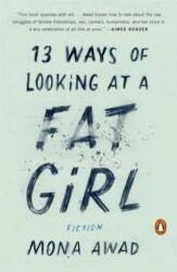13 Ways Of Looking At A Fat Girl - Mona Awad (ISBN: 9780143128489)