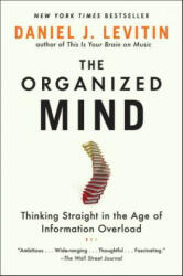 The Organized Mind - Daniel J. Levitin (ISBN: 9780147516312)