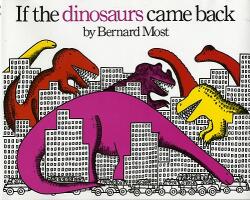 If the Dinosaurs Came Back (ISBN: 9780152380229)