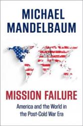 Mission Failure - Michael Mandelbaum (ISBN: 9780190469474)