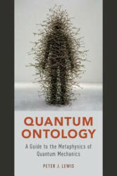 Quantum Ontology - Peter J. Lewis (ISBN: 9780190469818)