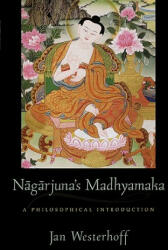 Nagarjuna's Madhyamaka - Jan Westerhoff (ISBN: 9780195384963)
