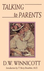 Talking To Parents - D W Winnicott (ISBN: 9780201626988)