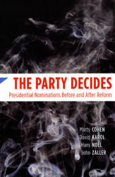 The Party Decides: Presidential Nominations Before and After Reform (ISBN: 9780226112374)