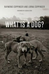 What Is a Dog? - Raymond Coppinger, Lorna Coppinger (ISBN: 9780226127941)