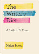 The Writer's Diet: A Guide to Fit Prose (ISBN: 9780226351988)