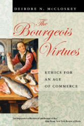 Bourgeois Virtues - Ethics for an Age of Commerce (ISBN: 9780226556642)