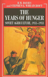 Years of Hunger: Soviet Agriculture, 1931-1933 - R W Davies (ISBN: 9780230238558)