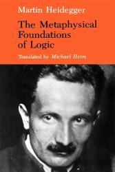 Metaphysical Foundations of Logic - Martin Heidegger (ISBN: 9780253207647)