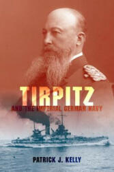Tirpitz and the Imperial German Navy (ISBN: 9780253355935)