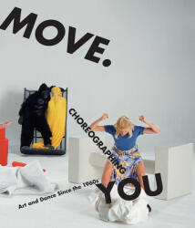 Move. Choreographing You - Stephanie Rosenthal (ISBN: 9780262516297)