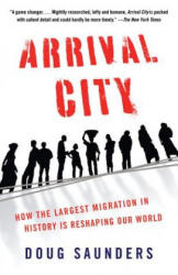 Arrival City - Doug Saunders (ISBN: 9780307388568)