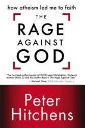 Rage Against God - Peter Hitchens (ISBN: 9780310335092)