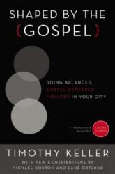 Shaped by the Gospel - Timothy Keller (ISBN: 9780310520597)