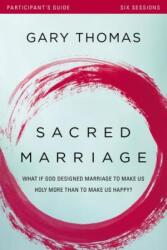 Sacred Marriage Bible Study Participant's Guide - Gary L. Thomas (ISBN: 9780310880660)