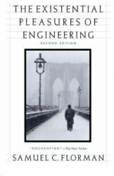 Existential Pleasures of Engineering - Samuel C. Florman (ISBN: 9780312141042)