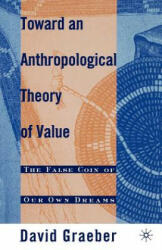 Toward an Anthropological Theory of Value - David Graeber (ISBN: 9780312240455)