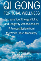QI Gong for Total Wellness - Baolin Wu, Jessica Eckstein, Oliver Benson (ISBN: 9780312262334)
