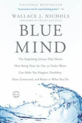 Blue Mind - Wallace J Nichols (ISBN: 9780316252119)