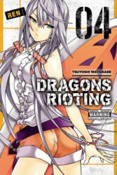 Dragons Rioting, Vol. 4 - Tsuyoshi Watanabe (ISBN: 9780316308809)