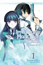 Irregular at Magic High School, Vol. 1 (light novel) - Tsutomu Satou, Kana Ishida (ISBN: 9780316348805)