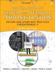 Practice of System and Network Administration, The - Thomas A. Limoncelli, Christina J. Hogan, Strata R. Chalup (ISBN: 9780321919168)