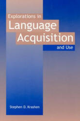 Explorations in Language Acquisition and Use - Stephen D. Krashen, Krashen (ISBN: 9780325005546)