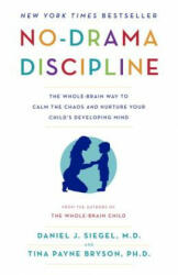 No-Drama Discipline - Daniel J. Siegel, Tina Payne Bryson (ISBN: 9780345548061)
